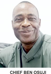 CHIEF BEN OSUJI: THE TRANSFORMATIVE VISIONARY LEADER OHANEZE LAGOS NEEDS