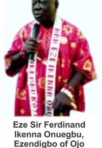 EZE FERDINAND IKENNA ONUEGBE HAILS ROTATION POLICY, CORDIAL TIES WITH YORUBA AS OHANAEZE LAGOS STORMS OJO